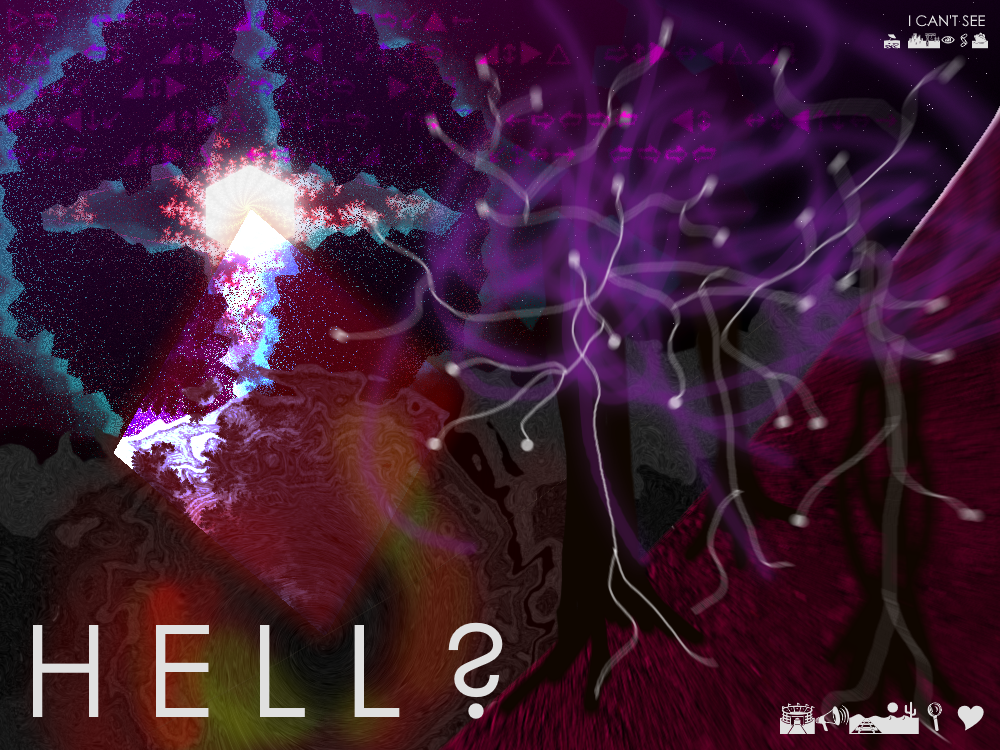 Picture of an alien planet surface with strange trees with human-shaped white branches laid atop their trunks, distorted by a large, unwordly, lovecraftian 4-slit eye containing fractal patterns, with a red diamond protruding outward toward a black vortex lined with orange and green hues. Overlaid text states "H E L L ?" "I CAN'T SEE" in Century Gothic font, while Webdings encoded text says "SURELY" "I CAN'T". Barely visible through the chaos on screen is a collection of arrows (Webdings 3 text) which cannot easily be decoded.